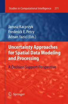 Paperback Uncertainty Approaches for Spatial Data Modeling and Processing: A Decision Support Perspective Book