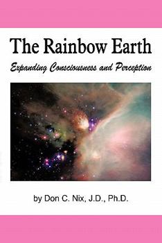 Paperback The Rainbow Earth: Expanding Consciousness and Perception Book