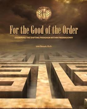 Paperback For the Good of the Order: Examining The Shifting Paradigm Within Freemasonry Book