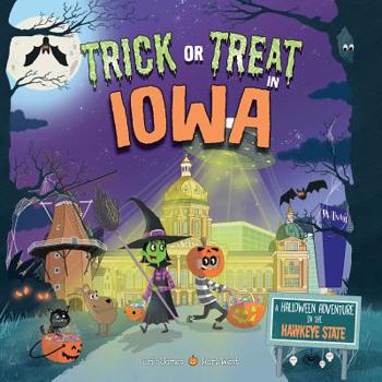 Hardcover Trick or Treat in Iowa: A Halloween Adventure in the Hawkeye State Book
