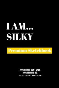 Paperback I Am Silky: Premium Blank Sketchbook Book