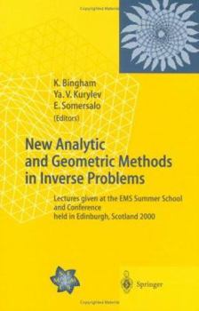 Hardcover New Analytic and Geometric Methods in Inverse Problems: Lectures Given at the EMS Summer School and Conference Held in Edinburgh, Scotland 2000 Book