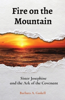 Paperback Fire on the Mountain: Sister Josephine and the Ark of the Covenant Book