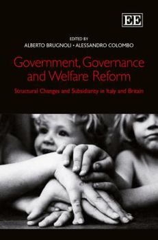 Hardcover Government, Governance and Welfare Reform: Structural Changes and Subsidiarity in Italy and Britain Book