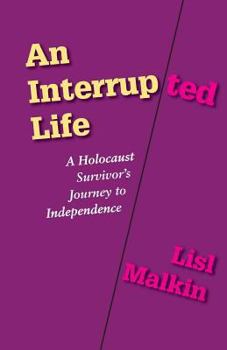Paperback An Interrupted Life: A Holocaust Survivor's Journey to Independence Book