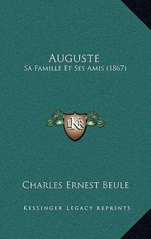 Hardcover Auguste: Sa Famille Et Ses Amis (1867) Book