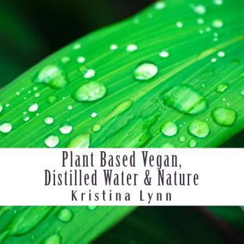 Paperback Plant Based Vegan, Distilled Water & Nature Book