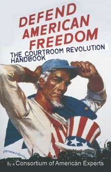 Paperback Defend American Freedom: The Courtroom Revolution Handbook Book