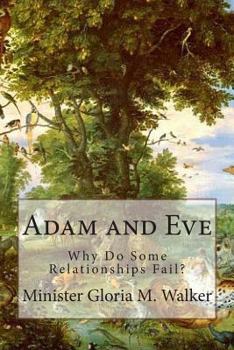 Paperback Adam and Eve: Why Do Some Relationships Fail? Book