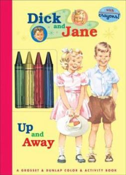 Paperback Up and Away: A Grosset & Dunlap Color and Activity-Giant Crayons (Dick and Jane) Book