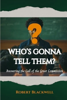 Paperback Who's Gonna Tell Them: Answering the Call of the Great Commission Book