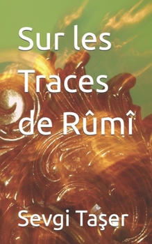 Paperback Sur les Traces de Rûmî [French] Book