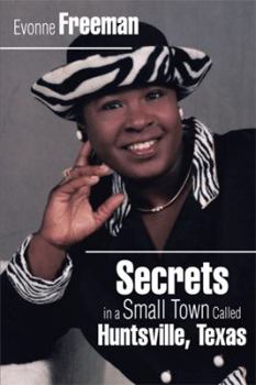 Paperback Secrets in a Small Town Called Huntsville, Texas Book