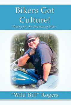 Hardcover Bikers Got Culture!: Poetry for the Discerning Biker. Book