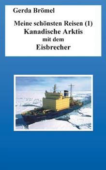 Paperback Meine schönsten Reisen (1): Kanadische Arktis mit dem Eisbrecher [German] Book
