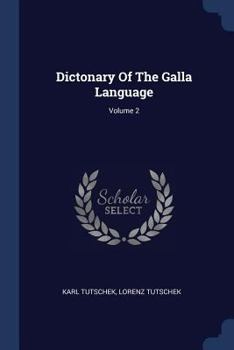 Paperback Dictonary Of The Galla Language; Volume 2 Book