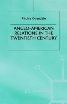 Hardcover Anglo-American Relations in the Twentieth Century (British History in Perspective) Book