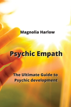 Paperback Psychic Empath: The Ultimate Guide to Psychic development Book