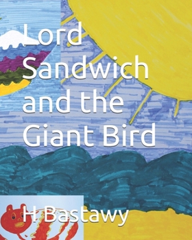Lord Sandwich and the Giant Bird (The Adventures of Lord Sandwich)