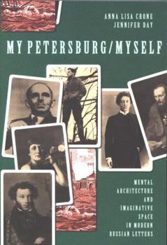 Paperback My Petersburg/Myself: Mental Architecture and Imaginative Space in Modern Russian Letters Book