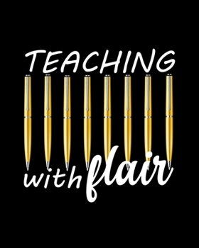 Paperback Teaching With flair: Teacher Appreciation Notebook Or Journal Book