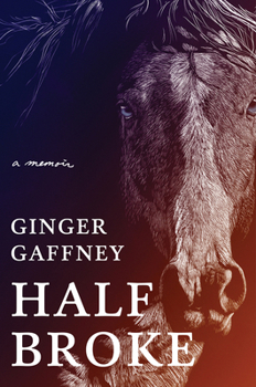Hardcover Half Broke: A Memoir Book