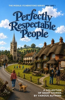 Paperback Perfectly Respectable People: A Collection of Short Stories (Sonder Short Stories Anthologies) Book