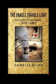 Paperback The Oracle Travels Light: Principles of Magic with Cards Book