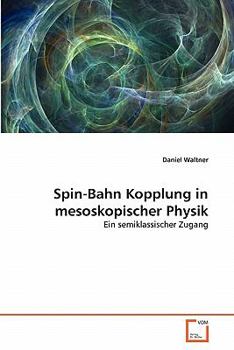 Paperback Spin-Bahn Kopplung in mesoskopischer Physik [German] Book