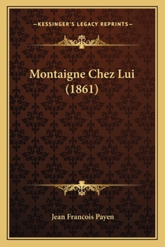 Paperback Montaigne Chez Lui (1861) [French] Book