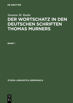 Hardcover Der Wortschatz in Den Deutschen Schriften Thomas Murners: Bd. 1: Untersuchungen; Bd. 2: Wörterbuch [German] Book