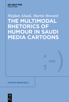 Hardcover The Multimodal Rhetoric of Humour in Saudi Media Cartoons Book