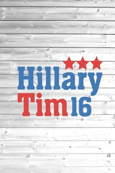 Paperback Hillary Tim 2016 - For President Election Political Journal Book