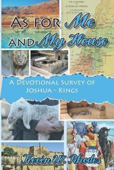 Paperback As for Me and My House: A Devotional Survey of Joshua-Kings Book
