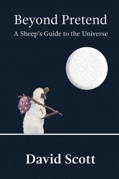 Paperback Beyond Pretend: A Sheep's Guide to the Universe Book