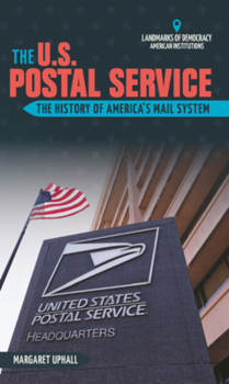 Library Binding U.S. Postal Service: The History of America's Mail System Book
