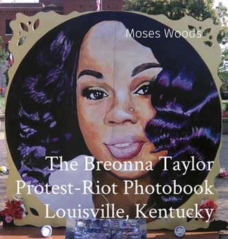 Hardcover The Breonna Taylor Protest-Riot Photobook Louisville, Kentucky Book