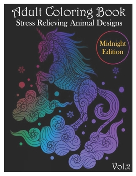 Paperback Adult Coloring Book: Stress Relieving Animal Designs Midnight Edition (Volume 2) Book