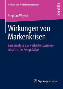Paperback Wirkungen Von Markenkrisen: Eine Analyse Aus Verhaltenswissenschaftlicher Perspektive [German] Book