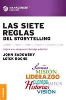 Paperback Las Siete Reglas del Storytelling: Inspire a su equipo con liderazgo auténtico [Spanish] Book