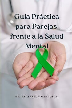 Guía Práctica para Parejas frente a la Salud Mental (Spanish Edition)