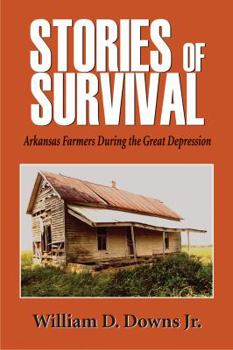 Paperback Stories of Survival: Arkansas Farmers During the Great Depression Book