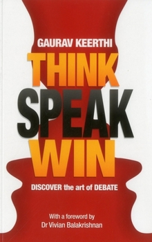 Paperback Think, Speak, Win: Discover the Art of Debate Book