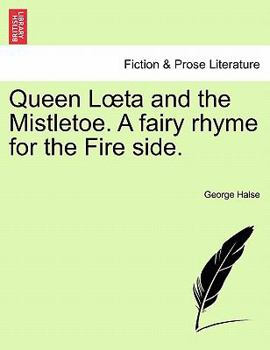 Paperback Queen L Ta and the Mistletoe. a Fairy Rhyme for the Fire Side. Book