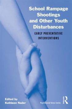 Hardcover School Rampage Shootings and Other Youth Disturbances: Early Preventative Interventions Book