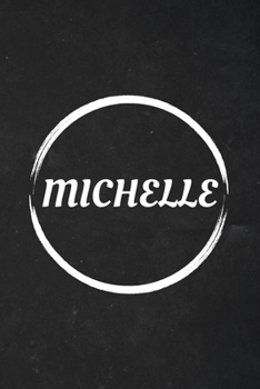 Paperback Michelle: A Blank Lined Notebook Journal with Personalized Name for Girls and Women (6 x 9 - 120 Pages) Book