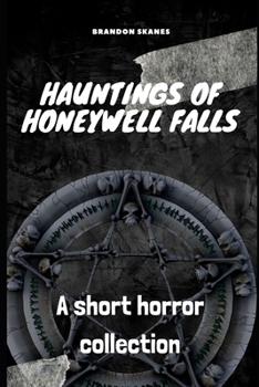 Paperback Hauntings of Honeywell Falls: Volume 1 Book
