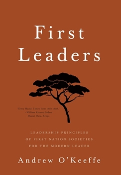 Hardcover First Leaders: Leadership Principles of First Nation Societies for the Modern Leader Book