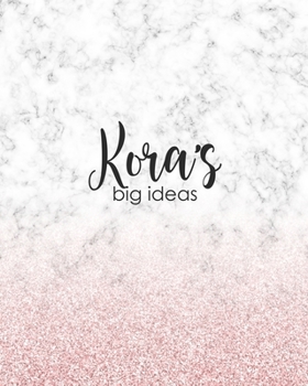 Kora's Big Ideas: Personalized Notebook - 8x10 Lined Women's Journal