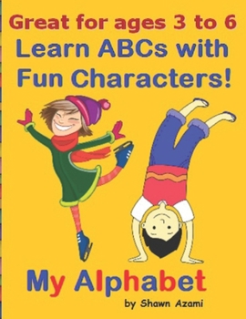Paperback My Alphabet: Learn ABCs with Fun Characters! Book
